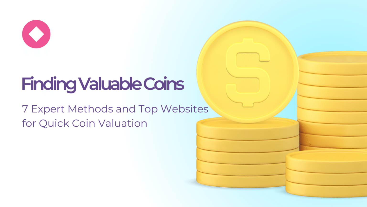 Finding Valuable Coins: 7 Expert Methods and Top Websites for Quick Coin Valuation