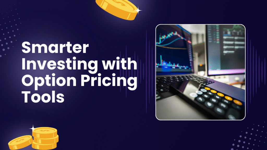 How Option Pricing Tools Simplify Complex Financial Decisions for Everyday Investors